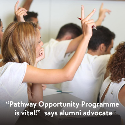 “Pathway Opportunity Programme is vital!”  says alumni advocate